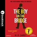 Cover Art for 9781549173721, The Boy on the Bridge by M. R. Carey