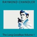 Cover Art for 9781721019717, The Long Goodbye Volume 1 by Raymond Chandler