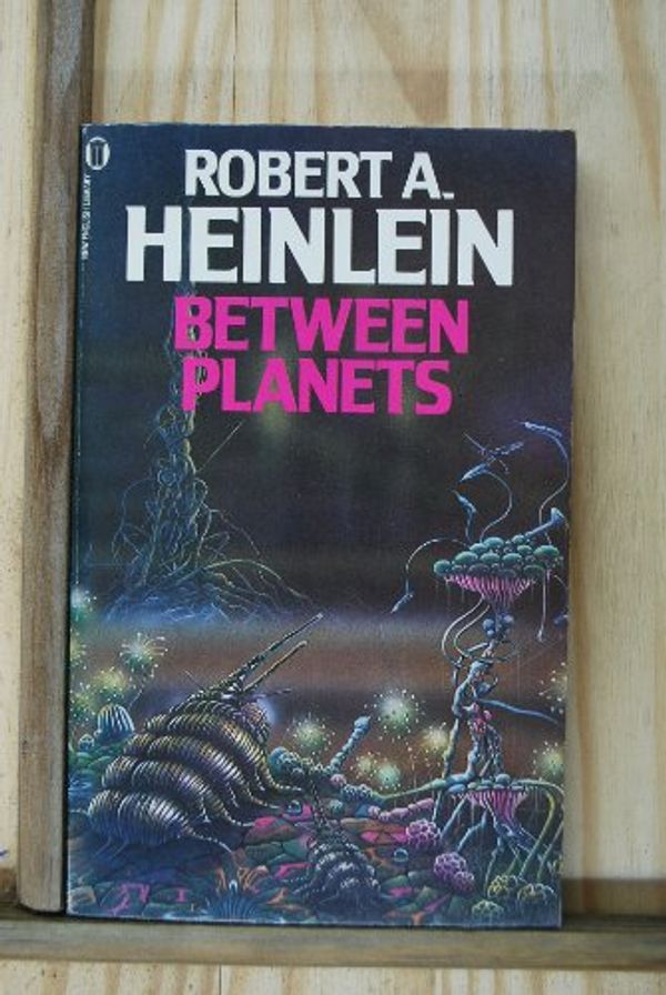 Cover Art for 9780450035845, Between Planets by Robert A. Heinlein