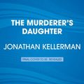 Cover Art for 9781101889718, The Murderer's Daughter by Jonathan Kellerman