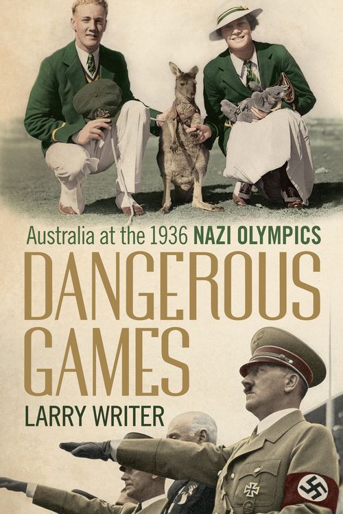 Cover Art for 9781743319383, Dangerous Games by Larry Writer