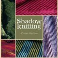 Cover Art for 9781931499415, Shadow Knitting by Vivian Hoxbro