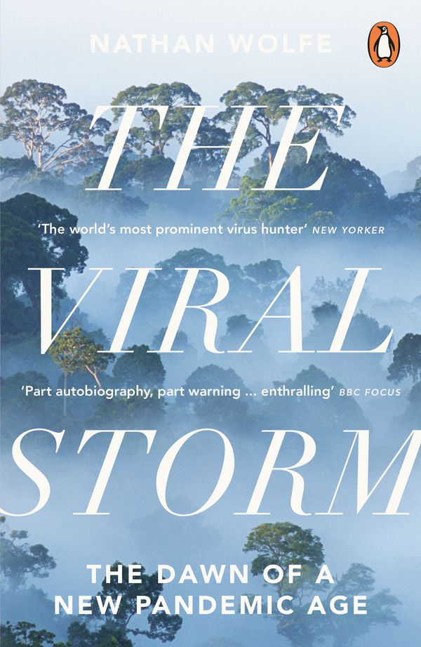Cover Art for 9780141046518, The Viral Storm by Nathan D. Wolfe