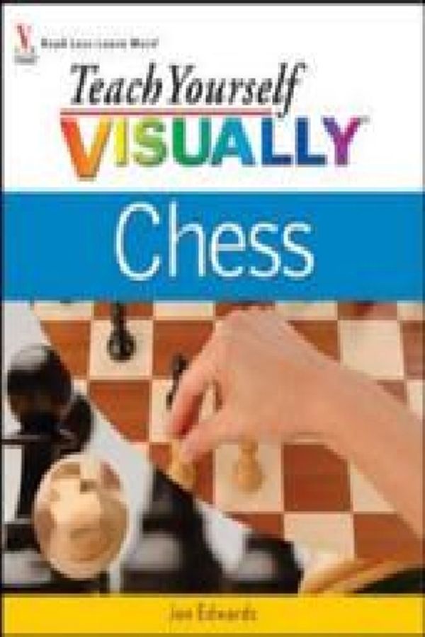 Cover Art for 9780470049839, Teach Yourself Visually Chess by Jon Edwards