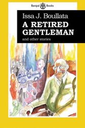 Cover Art for 9780954966669, A Retired Gentleman by Boullata, Issa, Boulatta, Issa J