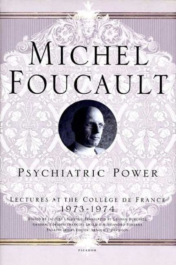 Cover Art for 9780312203313, Psychiatric Power: Lectures at the College de France, 1973-1974 by Michel Foucault