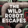 Cover Art for 9780316479264, The Wild Robot Escapes by Peter Brown