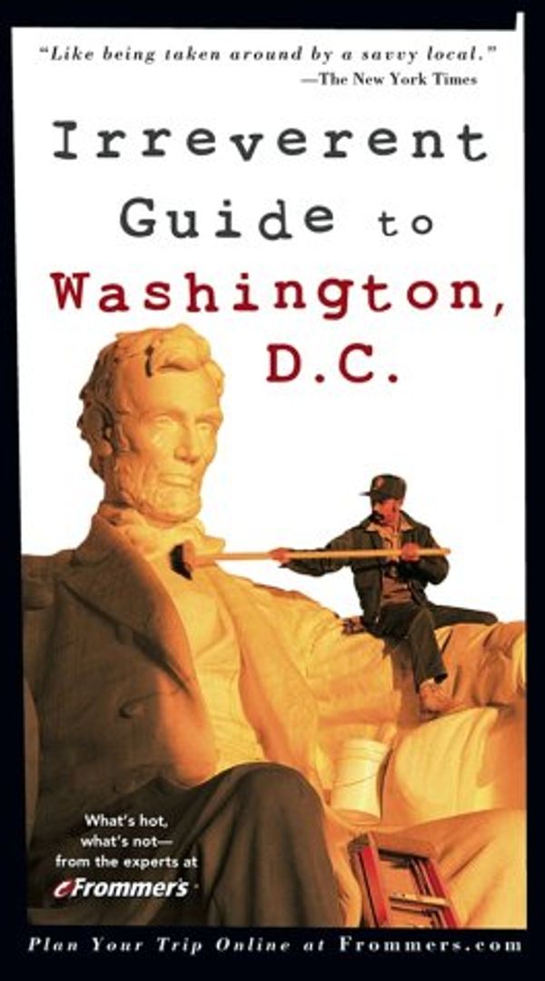 Cover Art for 9780764567025, Frommer's Irreverent Guide to Washington, D.C. (Irreverent Guides) by Heather Bourbeau