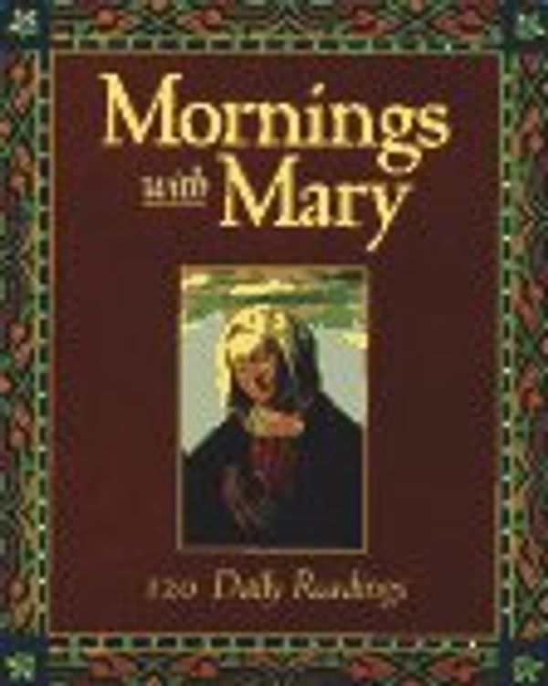 Cover Art for 9780892839957, Mornings With Mary by Evelyn Bence; Servant Publications