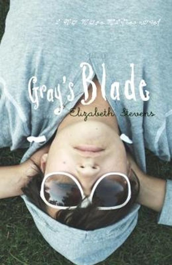 Cover Art for 9780648264835, Gray's Blade (No More Maybes) by Elizabeth Stevens