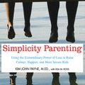 Cover Art for 9781452605814, Simplicity Parenting by Lisa M. Ross, Kim John Payne, M.Ed.