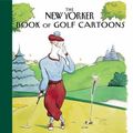Cover Art for 9781576601198, The "New Yorker" Book of Golf Cartoons by Robert Mankoff