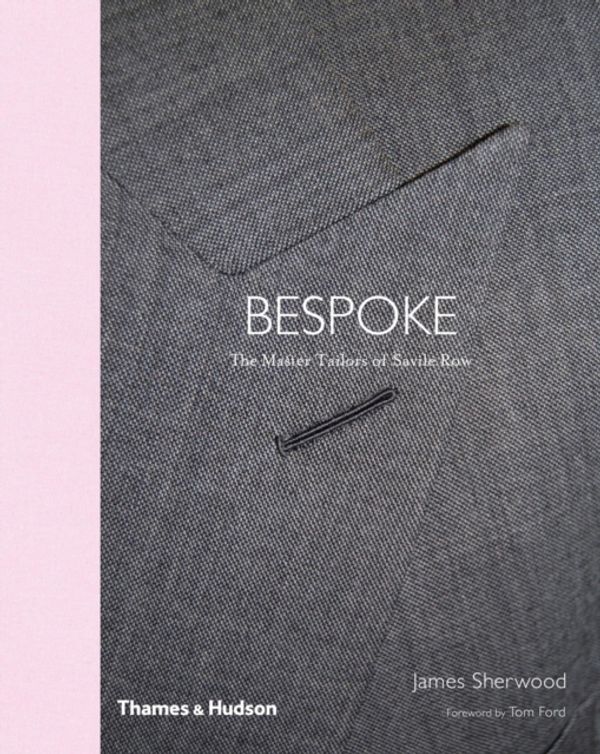 Cover Art for 9780500292617, Savile RowThe Master Tailors of British Bespoke by James Sherwood