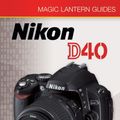 Cover Art for 9781600591815, Nikon D40 by Simon Stafford