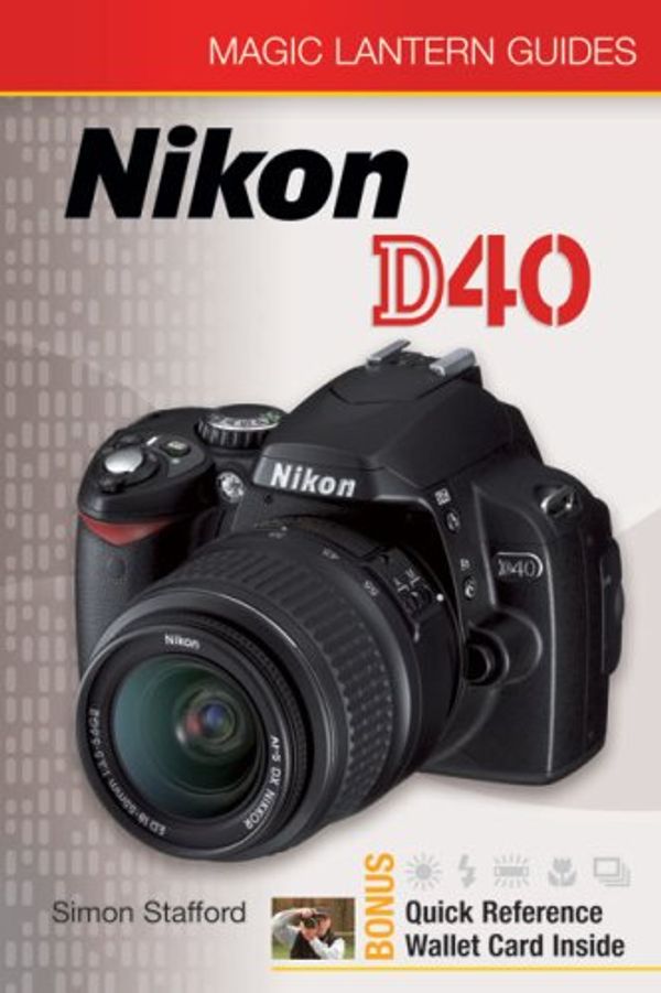 Cover Art for 9781600591815, Nikon D40 by Simon Stafford