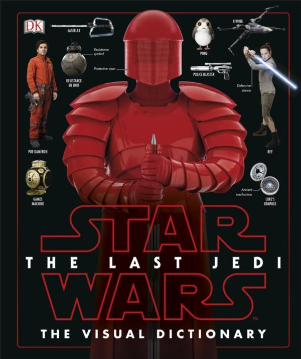 Cover Art for 9780241281093, Star Wars: The Last Jedi: The Visual Dictionary by Pablo Hidalgo