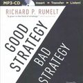 Cover Art for 9781501259326, Good Strategy/Bad Strategy: The Difference and Why It Matters by Richard P. Rumelt