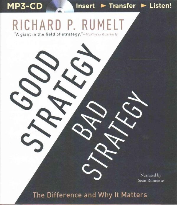Cover Art for 9781501259326, Good Strategy/Bad Strategy: The Difference and Why It Matters by Richard P. Rumelt