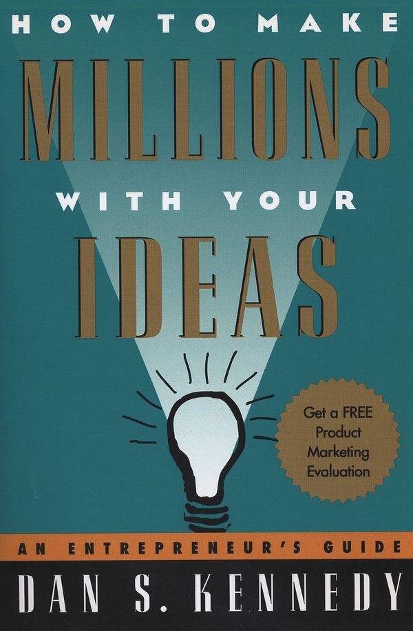 Cover Art for 9780452273160, How to Make Millions with Your Ideas by Dan S. Kennedy