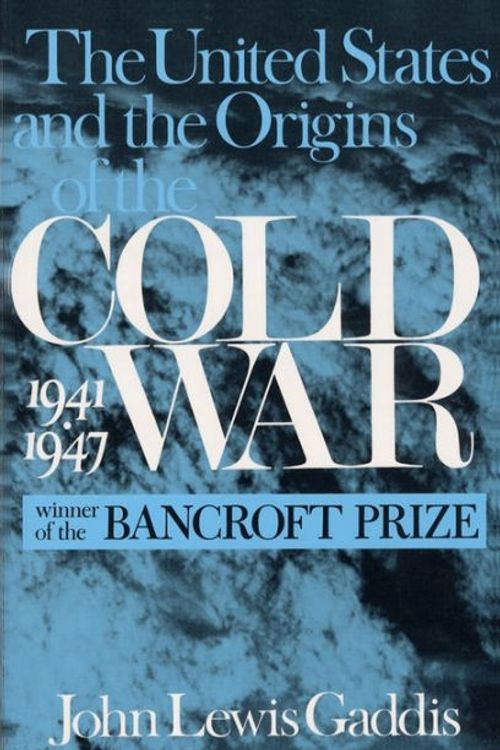 Cover Art for 9780231032896, United States and the Origins of the Cold War, 1941-1947 by John Gaddis