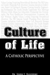 Cover Art for 9780988653924, Culture of Life - A Catholic Perspective by Fr John J Pasquini
