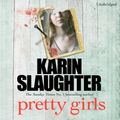 Cover Art for 9781473518407, Pretty Girls by Karin Slaughter, Jennifer Woodward, Robert G Slade
