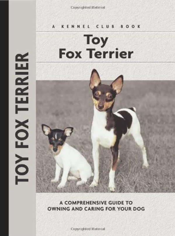 Cover Art for 9781593784034, Toy Fox Terrier (Comprehensive Owner's Guide) by Richard G. Beauchamp