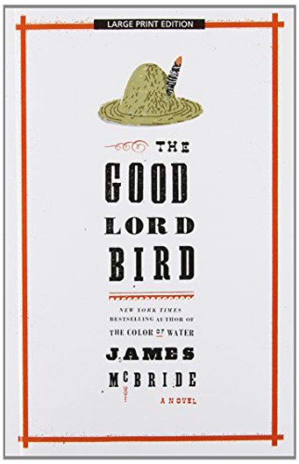 Cover Art for 9781594137839, The Good Lord Bird by James McBride