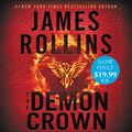 Cover Art for 9780062850959, The Demon Crown by James Rollins