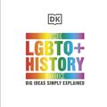 Cover Art for 9780744070736, The LGBTQ + History Book by DK