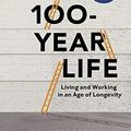 Cover Art for 9781472930156, The 100 Year Life: Navigating Our Future Work Life by Lynda Gratton