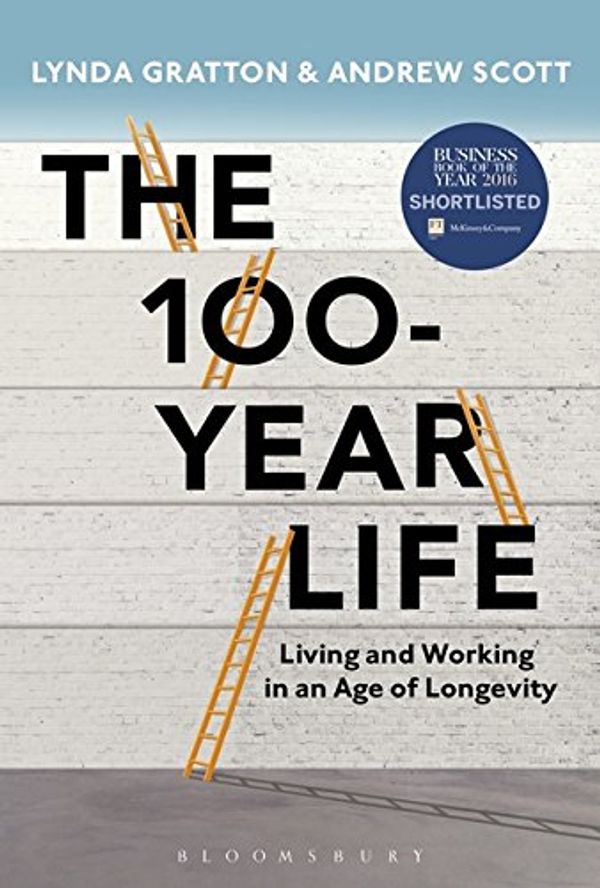 Cover Art for 9781472930156, The 100 Year Life: Navigating Our Future Work Life by Lynda Gratton