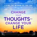 Cover Art for 9781401917500, Change Your Thoughts, Change Your Life by Dr. Wayne W. Dyer