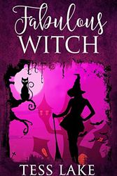 Cover Art for 9781547178803, Fabulous Witch (Torrent Witches Cozy Mysteries #4)Torrent Witches Cozy Mysteries by Tess Lake