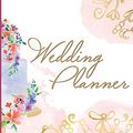 Cover Art for 9781094682068, Wedding Planner by Larkspur & Tea Publishing