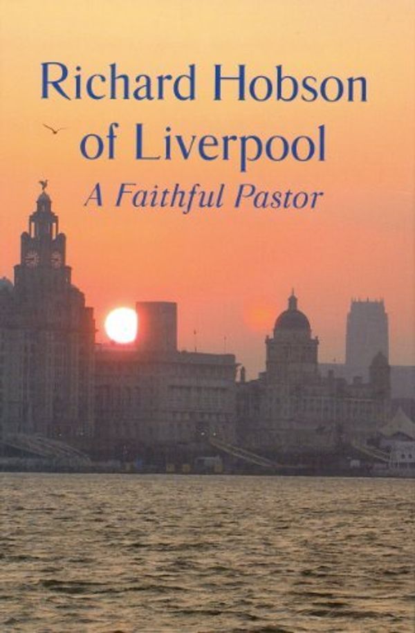 Cover Art for B0160F8UGE, Richard Hobson of Liverpool: The Autobiography of a Faithful Pastor by Hobson, Richard (October 6, 2003) Hardcover by 