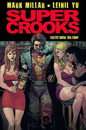 Cover Art for 9783862017379, Super Crooks by Mark Millar, Leinil Francis Yu