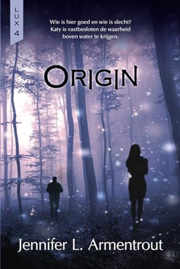 Cover Art for 9789401913768, Origin: Lux 4 (Dutch Edition) by Jennifer L. Armentrout