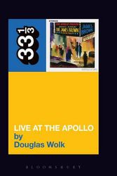 Cover Art for 9780826415721, James Brown's Live at the Apollo by Douglas Wolk
