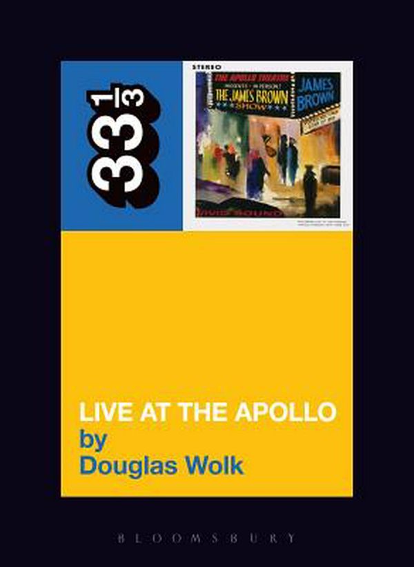 Cover Art for 9780826415721, James Brown's Live at the Apollo by Douglas Wolk