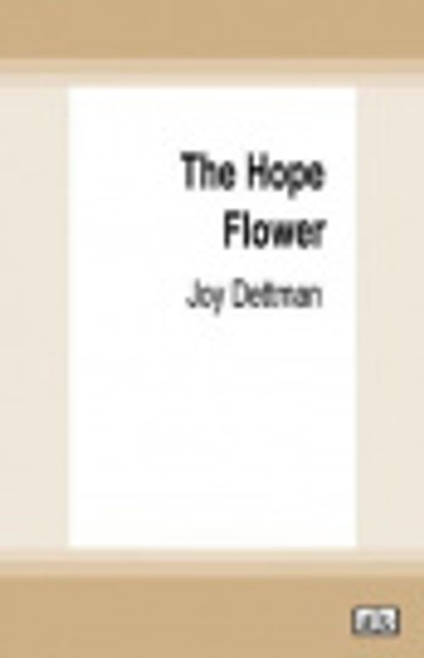 Cover Art for 9780369364739, The Hope Flower by Joy Dettman