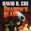 Cover Art for 9781481482424, Shadow's BladeCase Files of Justis Fearsson by David B Coe