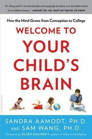 Cover Art for 9781608199334, Welcome to Your Child's Brain by Sandra Aamodt