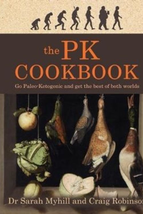 Cover Art for 9781781611289, The PK CookbookGo Paleo-Keto and Get the Best of Both Worlds by Sarah Myhill