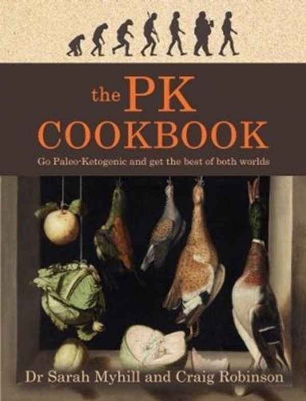 Cover Art for 9781781611289, The PK CookbookGo Paleo-Keto and Get the Best of Both Worlds by Sarah Myhill