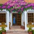 Cover Art for B0CRTZP6XJ, The Great Hippopotamus Hotel by McCall Smith, Alexander