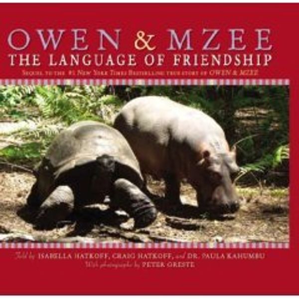 Cover Art for 9780439930543, Owen & Mzee: The Language of Friendship by Craig Hatkoff and Dr. Paula Kahumbu Isabella Hatkoff