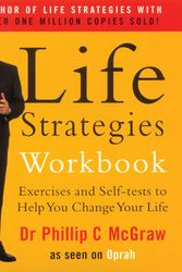 Cover Art for 9780091882402, Life Strategies Workbook: Excercises and self tests to help you change your life by Philip McGraw