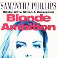 Cover Art for 9780099649113, Blonde Ambition by Samantha Phillips