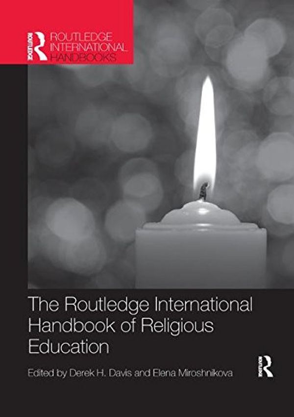 Cover Art for 9781138577183, The Routledge International Handbook of Religious Education (Routledge International Handbooks of Education) by 